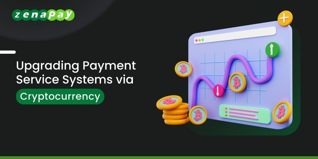 Upgrading Payment Service Systems via Cryptocurrency